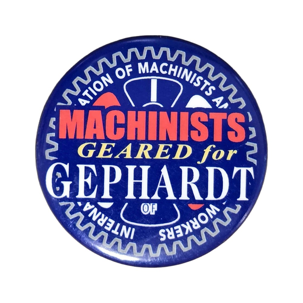 Machinists Geared For Gephardt Presidential Campaign Pinback Button B60